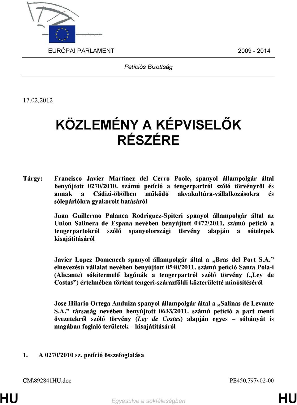 állampolgár által az Union Salinera de Espana nevében benyújtott 0472/2011.