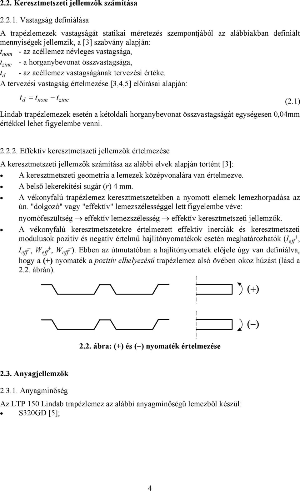 zinc - a horganybevonat összvastagsága, t d - az acéllemez vastagságának tervezési értéke.