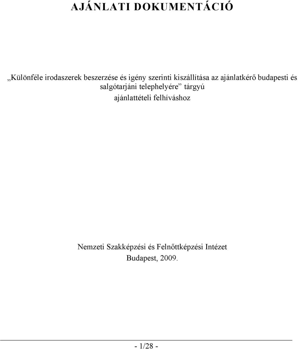 salgótarjáni telephelyére tárgyú ajánlattételi felhíváshoz