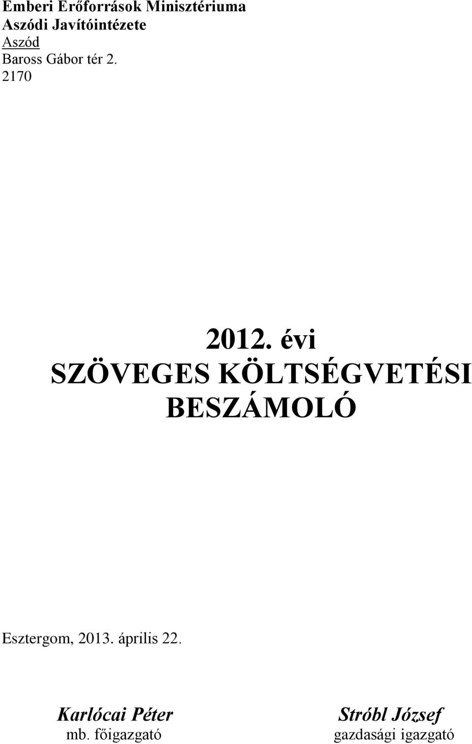 évi SZÖVEGES KÖLTSÉGVETÉSI BESZÁMOLÓ Esztergom, 2013.