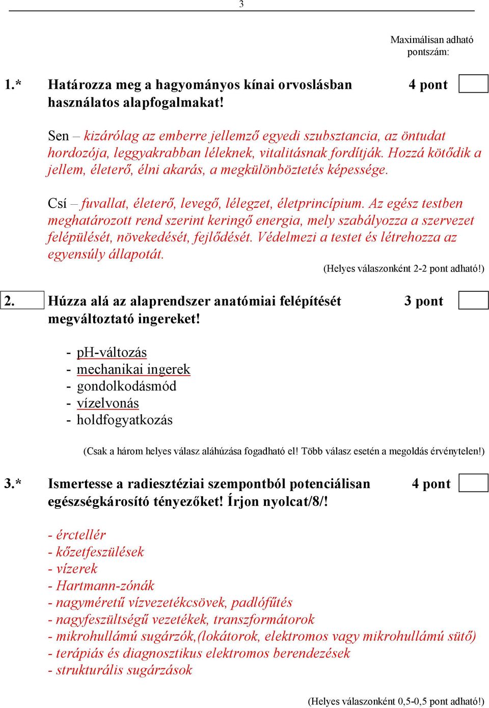 Csí fuvallat, életerı, levegı, lélegzet, életprincípium. Az egész testben meghatározott rend szerint keringı energia, mely szabályozza a szervezet felépülését, növekedését, fejlıdését.