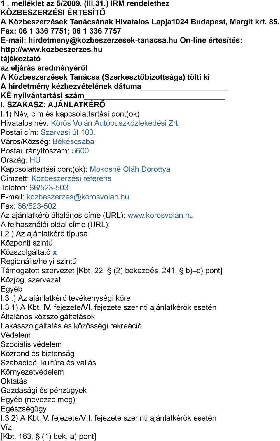 k-tanacsa.hu On-line értesítés: http://www.kozbeszerzes.
