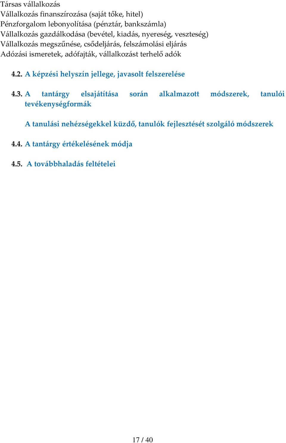 terhelő adók 4.2. A képzési helyszín jellege, javasolt felszerelése 4.3.