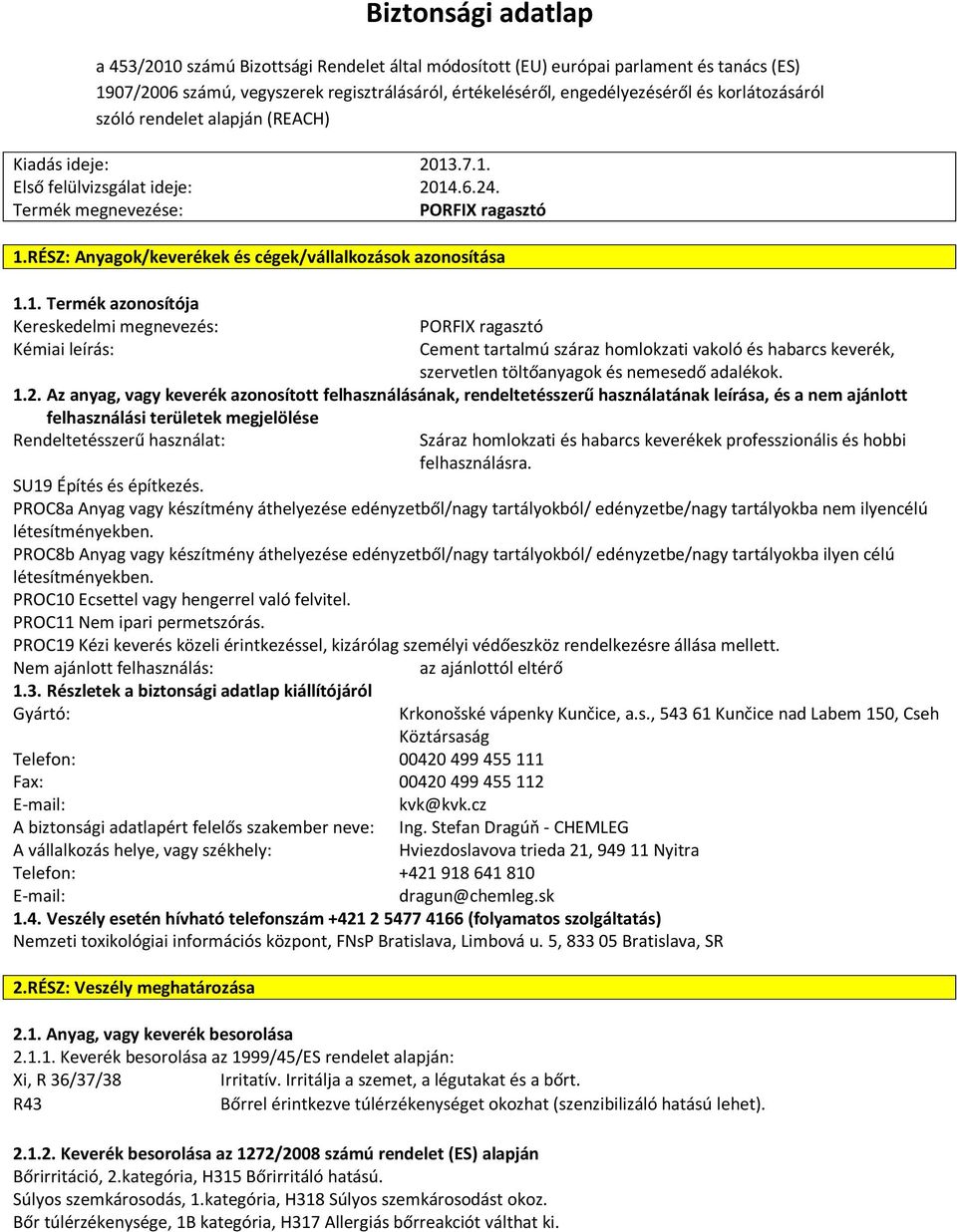 RÉSZ: Anyagok/keverékek és cégek/vállalkozások azonosítása 1.