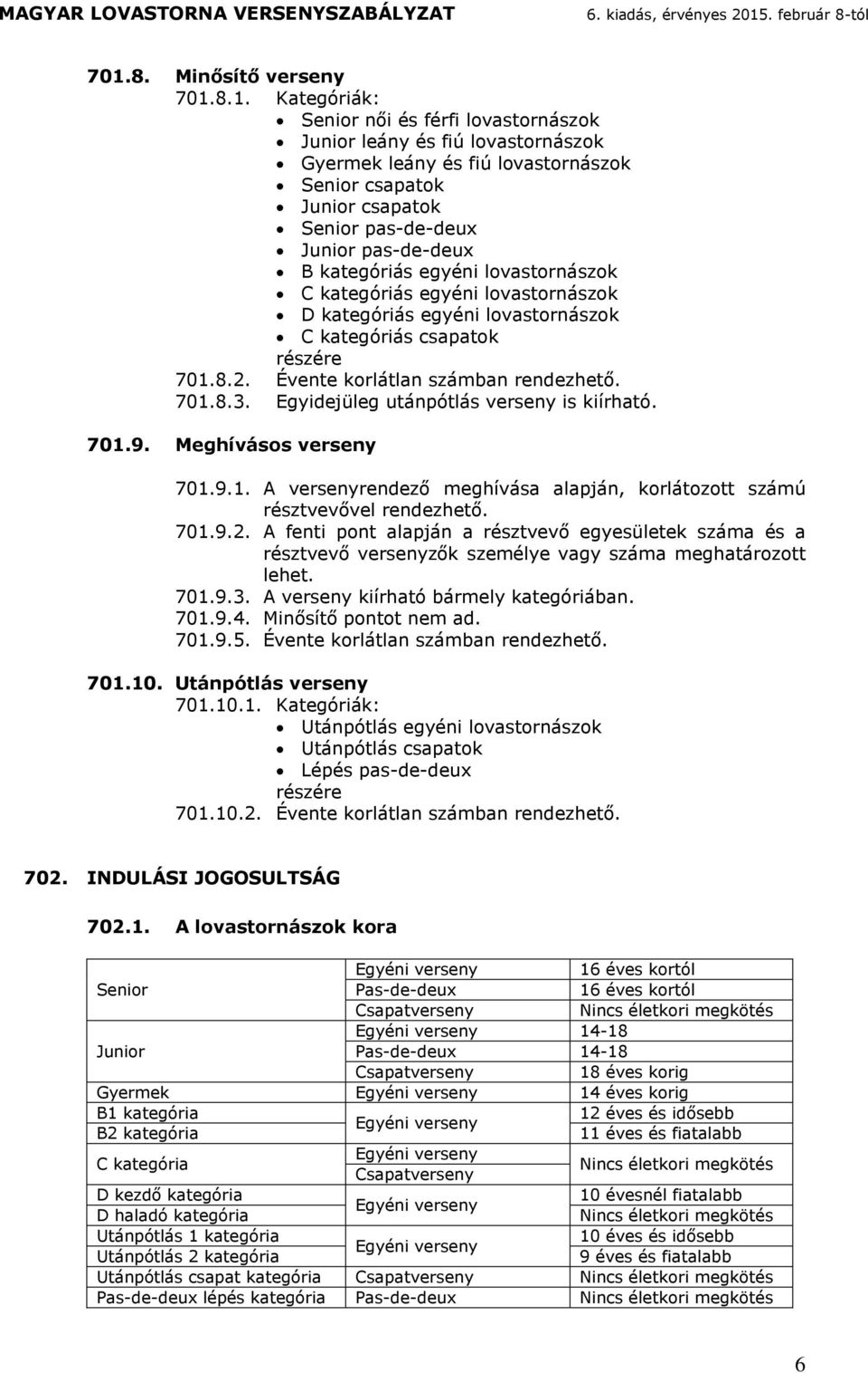 8. Minősíő veseny 701.