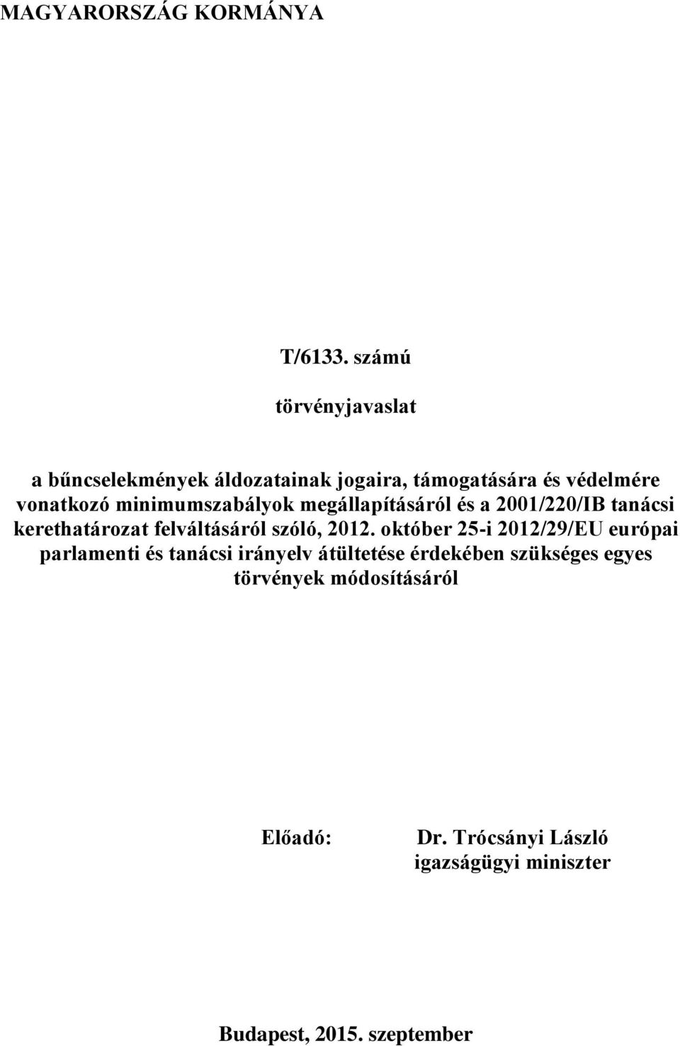 minimumszabályok megállapításáról és a 2001/220/IB tanácsi kerethatározat felváltásáról szóló, 2012.