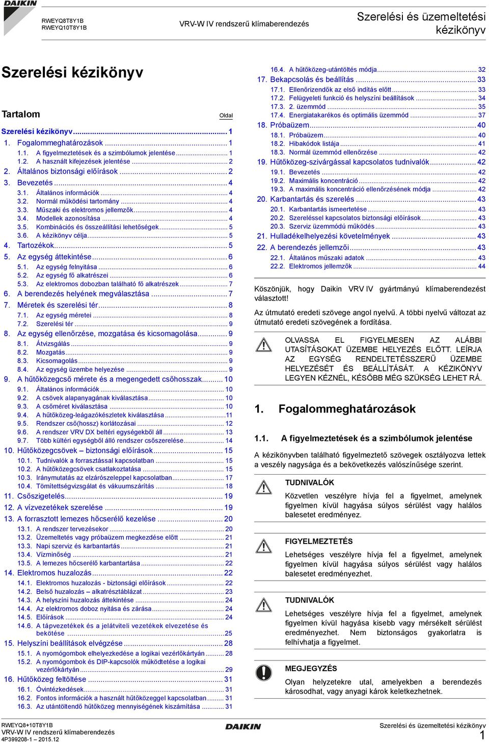 .. 9.. Maimális koncentráció... 9.. maimális koncentráció ellenőrzésének módja.... evezetés............... Általános információk... Normál működési tartomány... Műszaki és elektromos jellemzők.