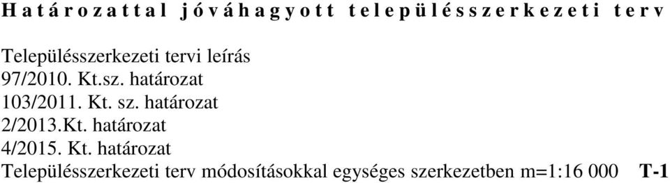 Kt. sz. határozat 2/2013.Kt. határozat 4/2015. Kt.