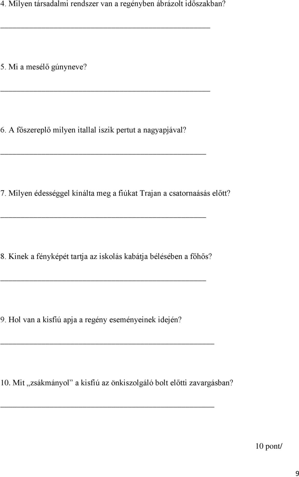 Milyen édességgel kínálta meg a fiúkat Trajan a csatornaásás előtt? 8.