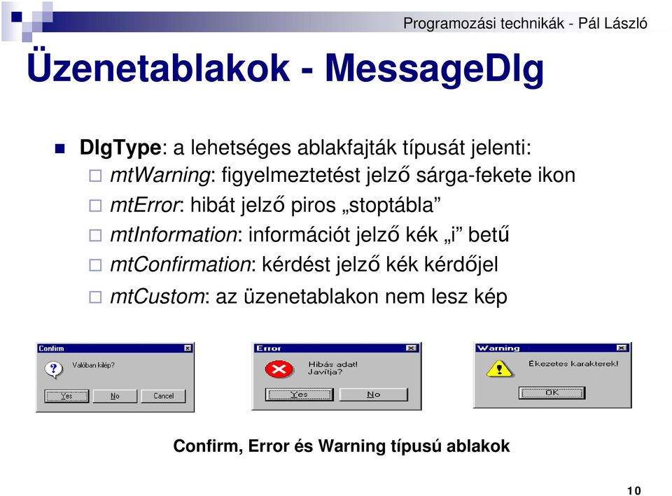 stoptábla mtinformation: információt jelző kék i betű mtconfirmation: kérdést jelző