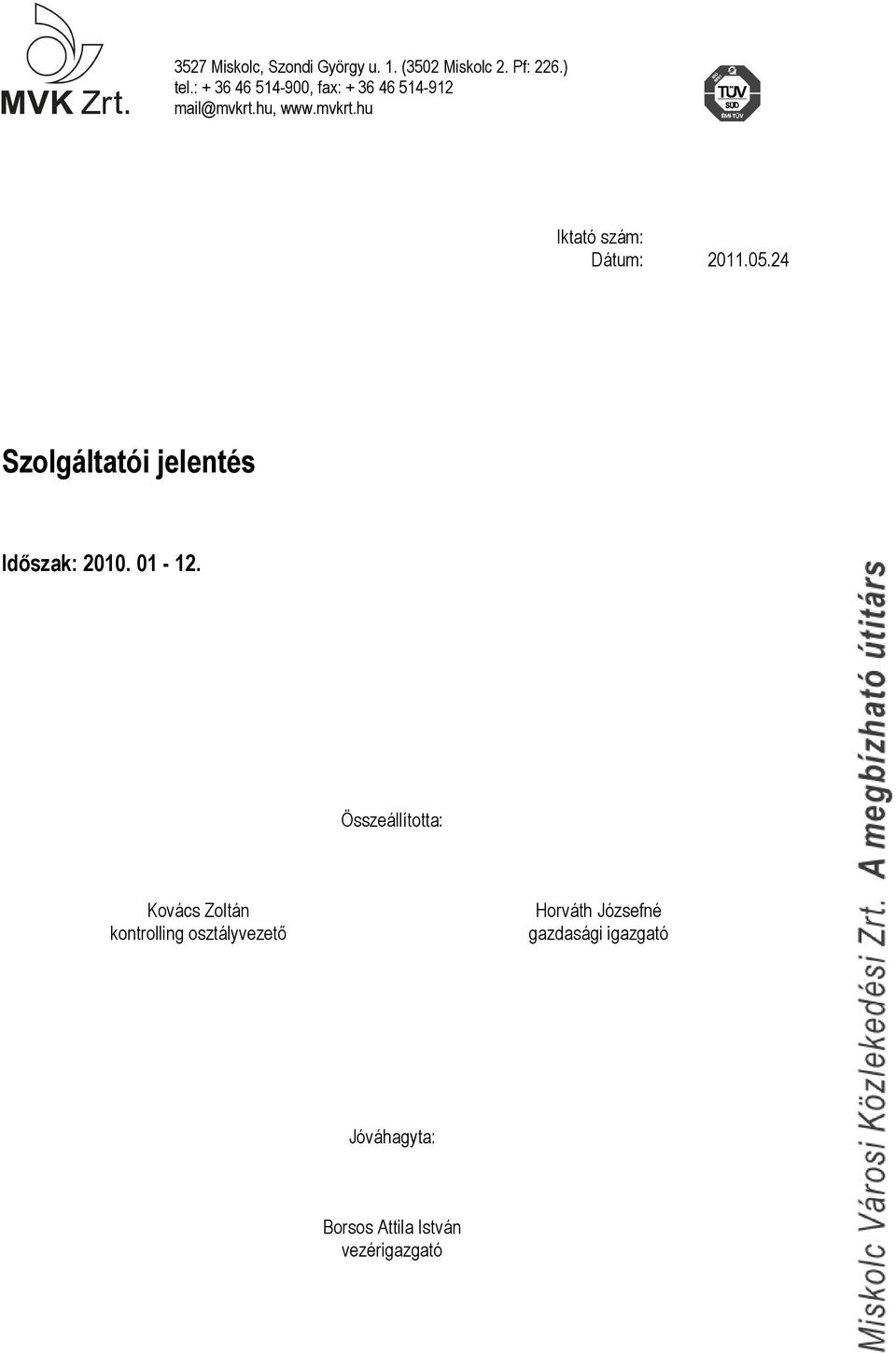 05.24 Szolgáltatói jelentés Idıszak: 2010. 01-12.