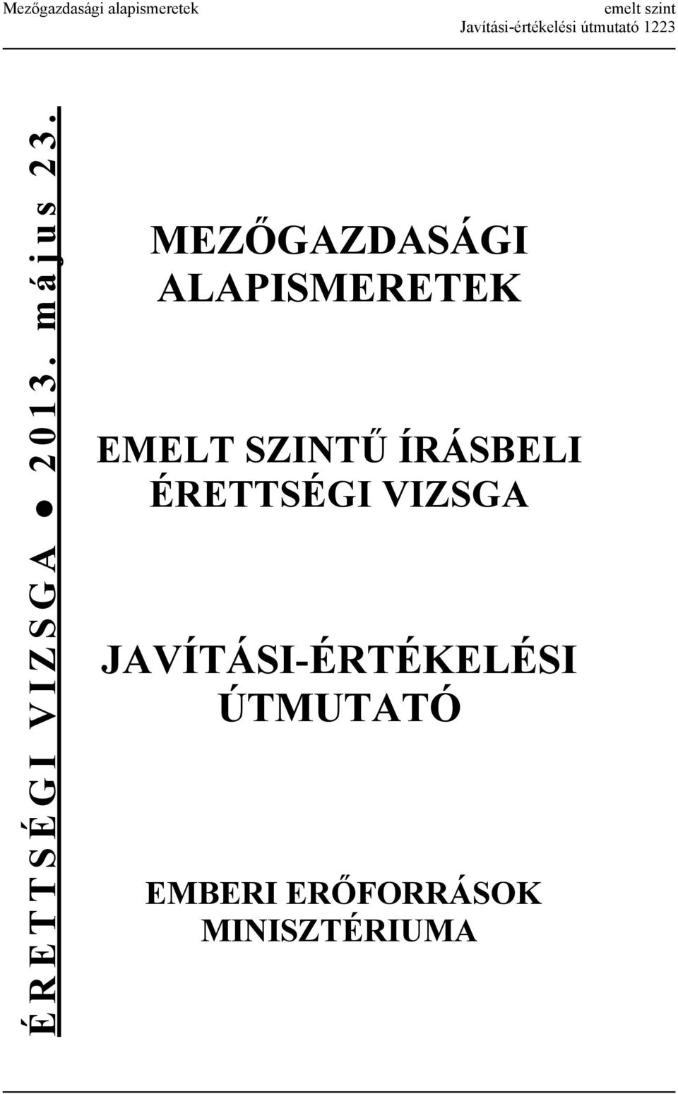 MEZŐGAZDASÁGI ALAPISMERETEK EMELT SZINTŰ ÍRÁSBELI