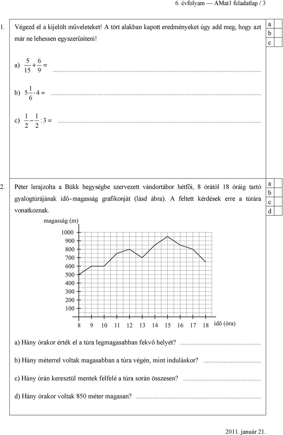 2... 2. Péter lerjzolt Bükk hegysége szervezett vándortáor hétfői, 8 órától 18 óráig trtó gylogtúrájánk idő - mgsság grfikonját (lásd ár).