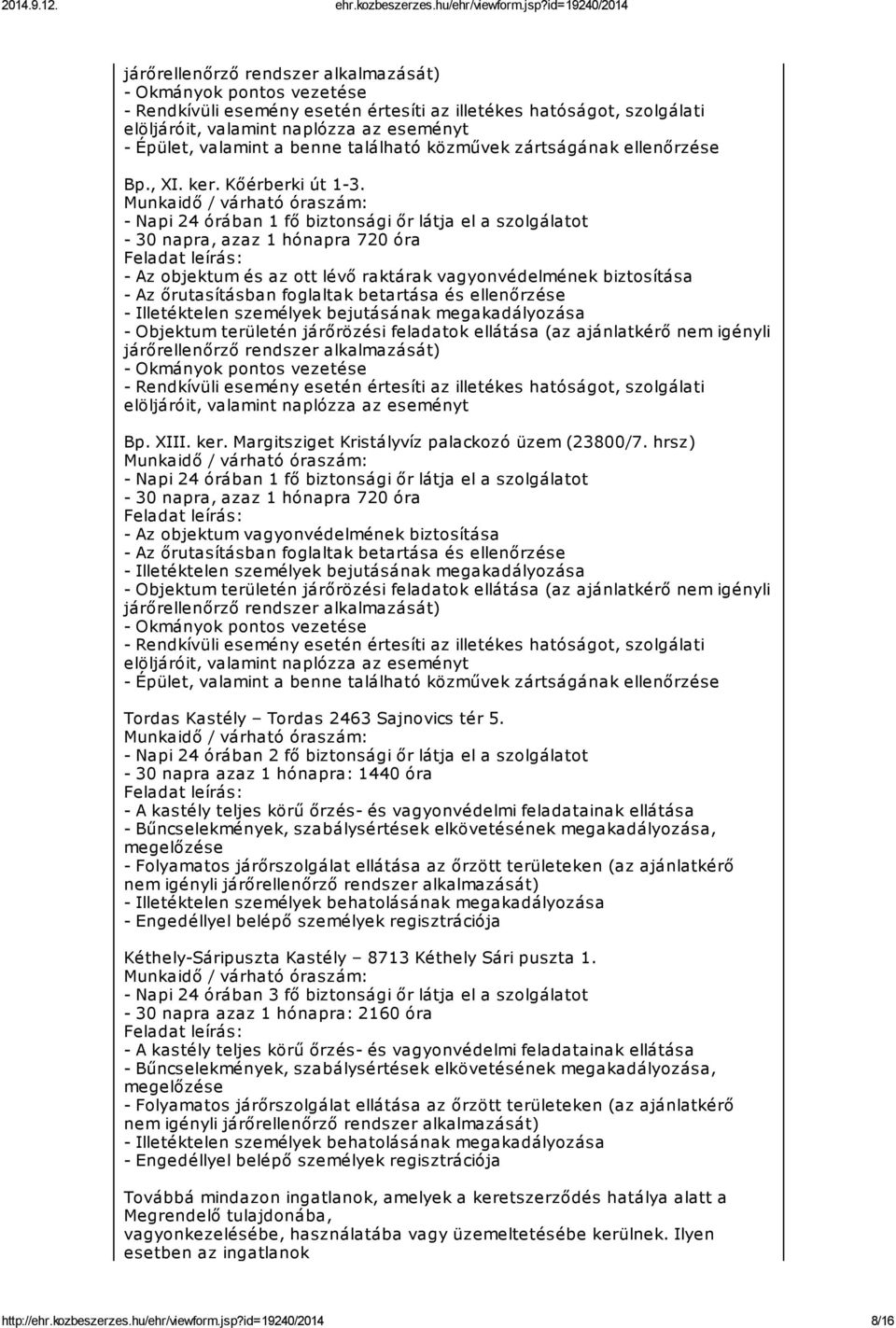 feladatok ellátása (az ajánlatkérő nem igényli Bp. XIII. ker. Margitsziget Kristályvíz palackozó üzem (23800/7.