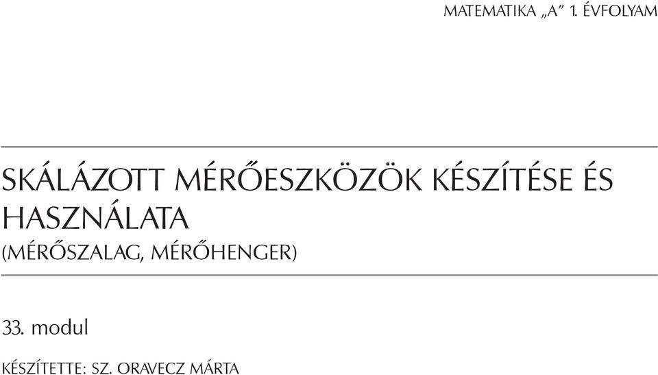 készítése és használata