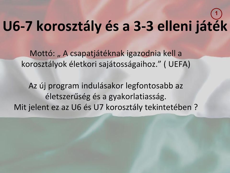 ( UEFA) Az új program indulásakor legfontosabb az