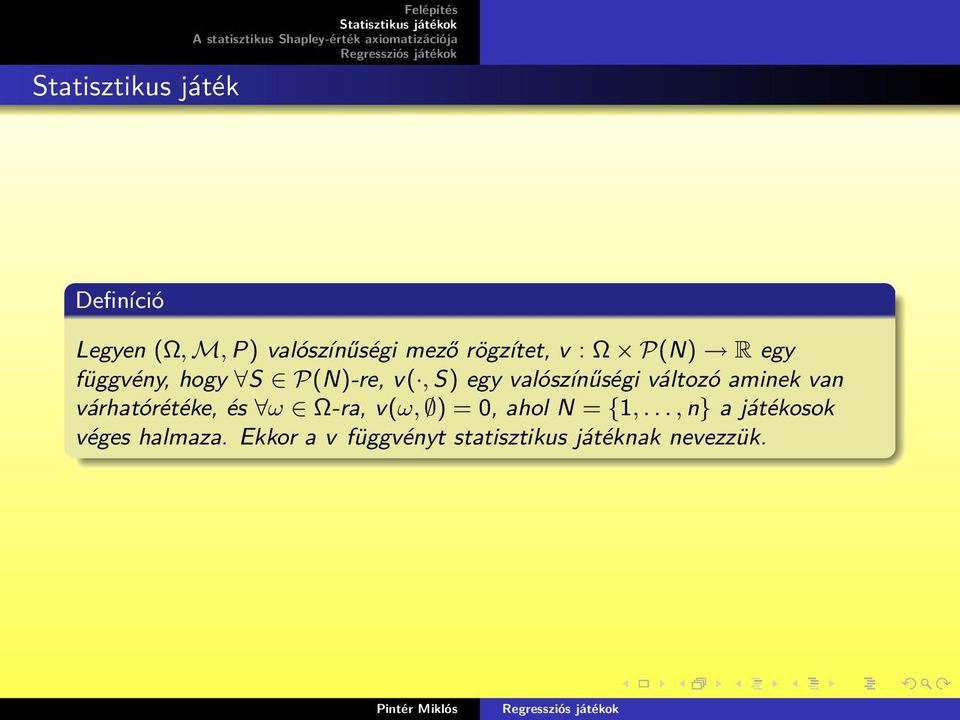 aminek van várhatórétéke, és ω Ω-ra, v(ω, ) = 0, ahol N = {1,.