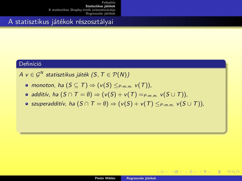 P-m.m. v(t )), additív, ha (S T = ) (v(s) + v(t ) = P-m.