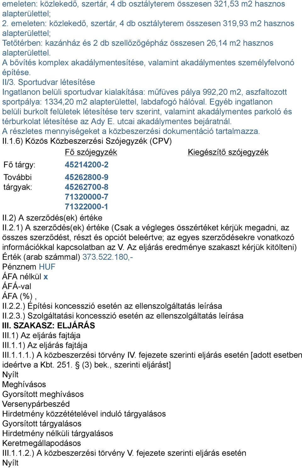 A bővítés komplex akadálymentesítése, valamint akadálymentes személyfelvonó építése. II/3.