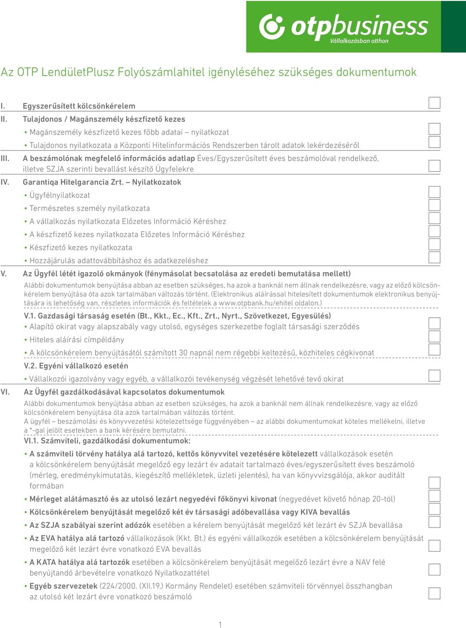 A beszámolónak megfelelő információs adatlap Éves/Egyszerűsített éves beszámolóval rendelkező, illetve SZJA szerinti bevallást készítő Ügyfelekre IV. Garantiqa Hitelgarancia Zrt.