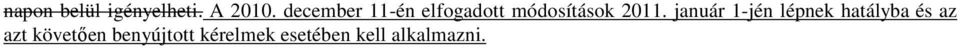 január 1-jén lépnek hatályba és az azt