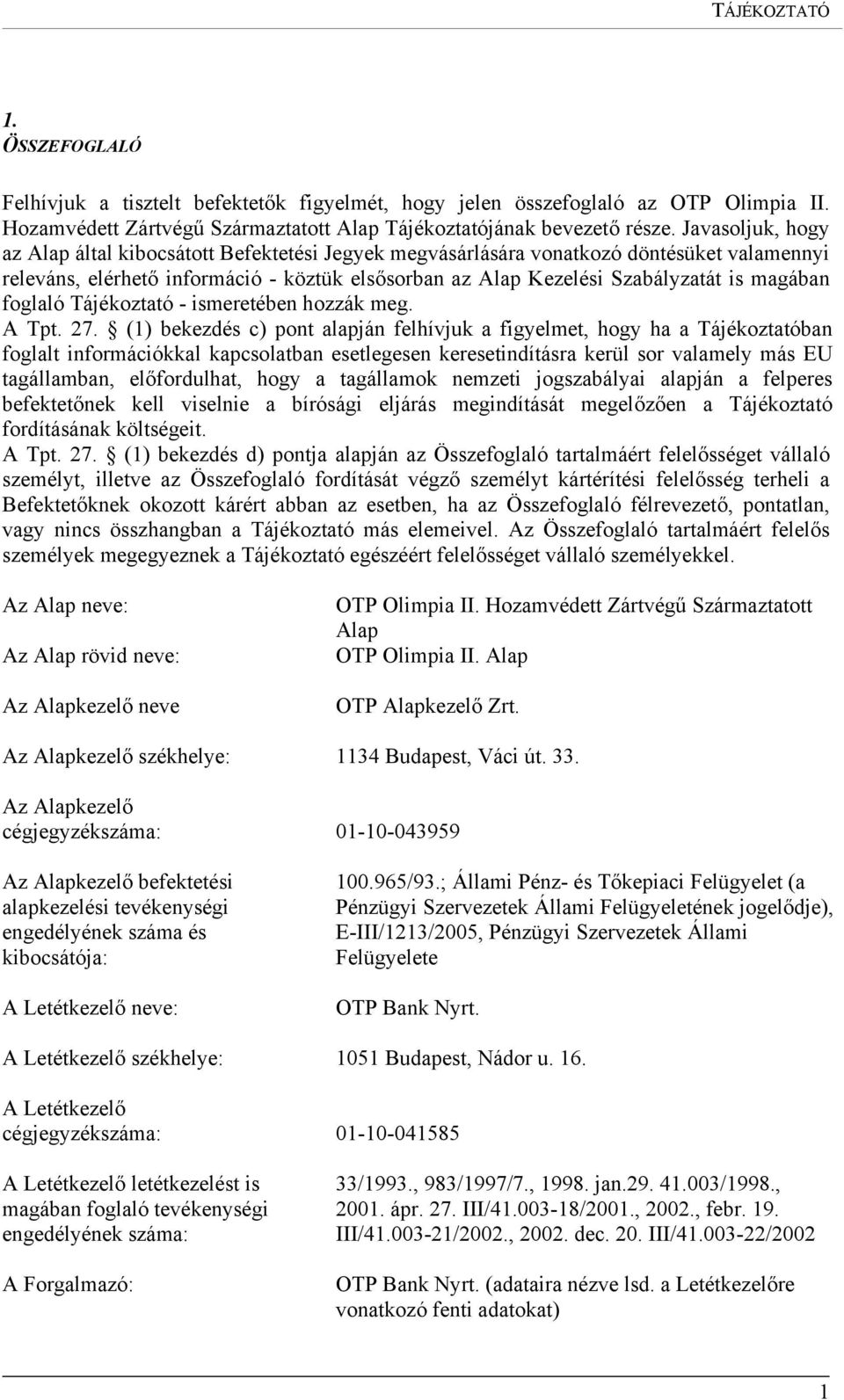 foglaló Tájékoztató - ismeretében hozzák meg. A Tpt. 27.