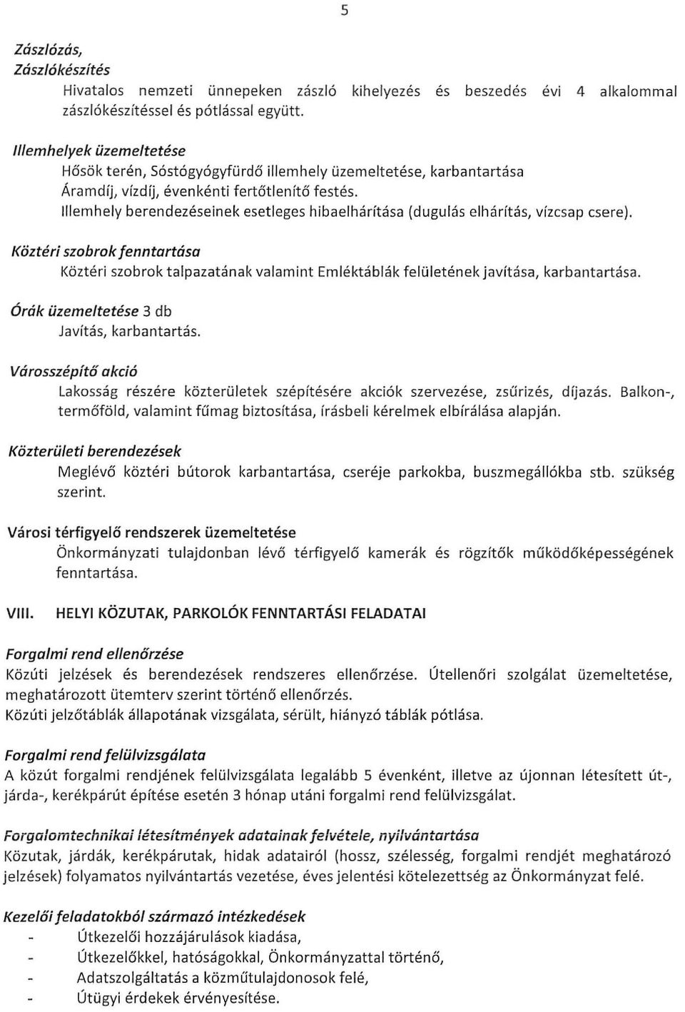Illemhely berendezéseinek esetleges hibaelhárítása (dugulás elhárítás, vízcsap csere).