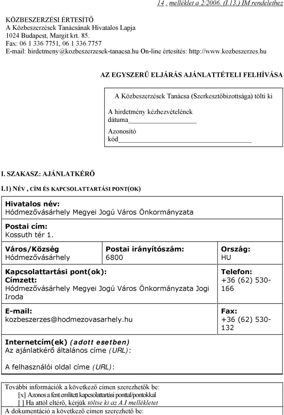 k-tanacsa.hu On-line értesítés: http://www.kozbeszerzes.