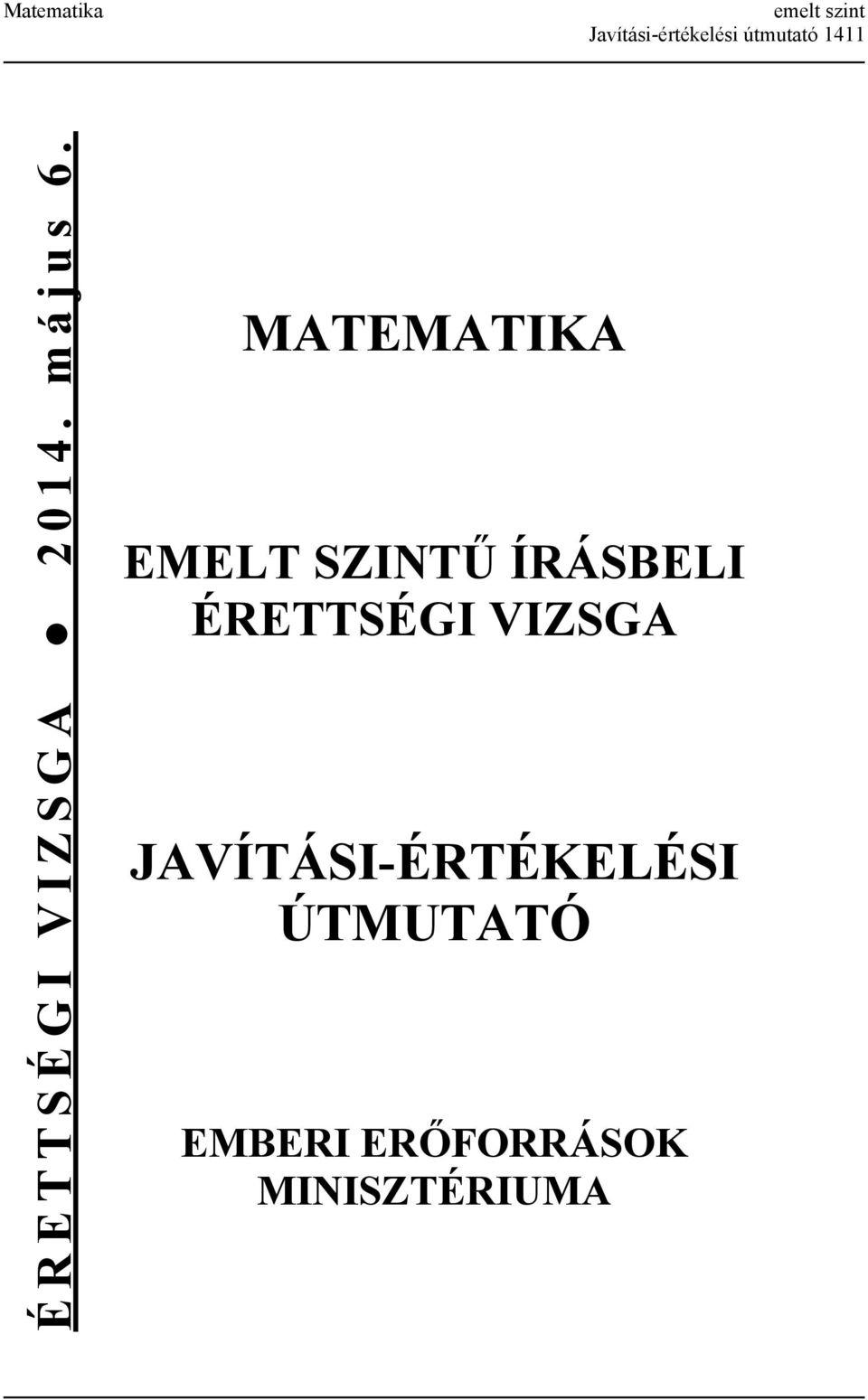 MATEMATIKA EMELT SZINTŰ ÍRÁSBELI ÉRETTSÉGI