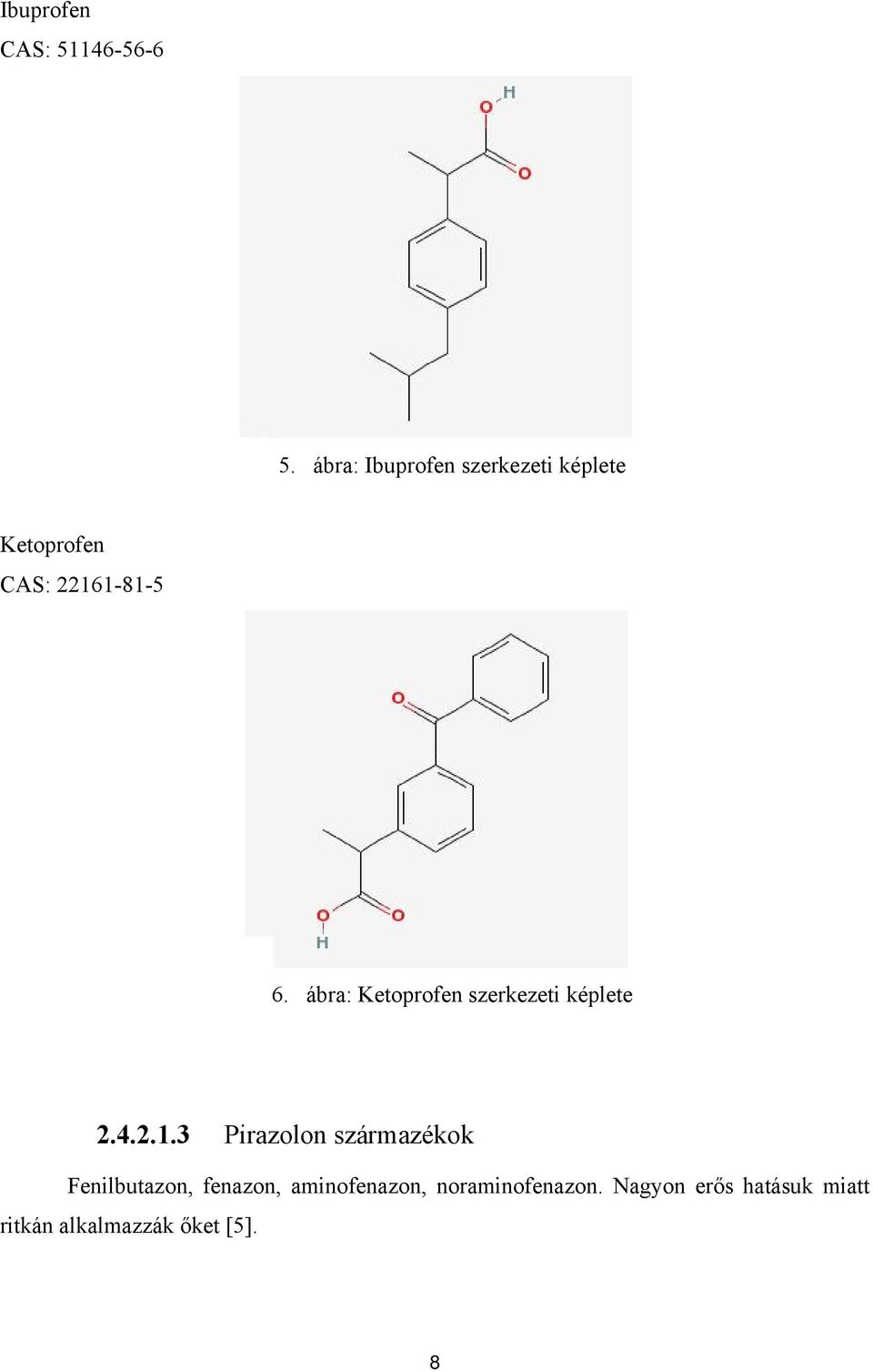 ábra: Ketoprofen szerkezeti képlete 2.4.2.1.