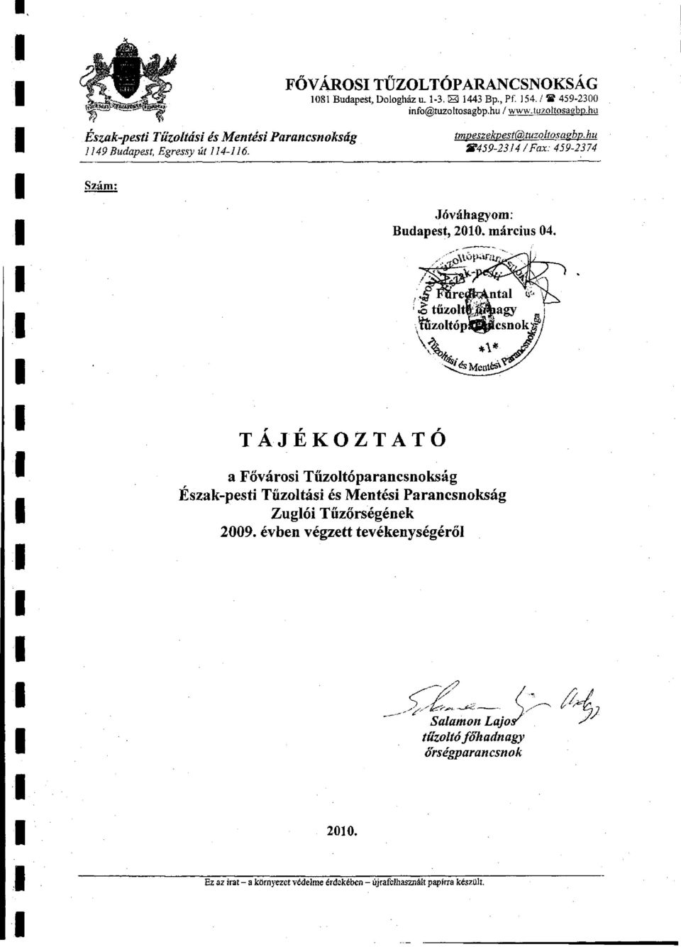 hu 9459-2314/Fax: 459-2374 Szám: Jóváhagyom. Budapest, 2010. március 04.