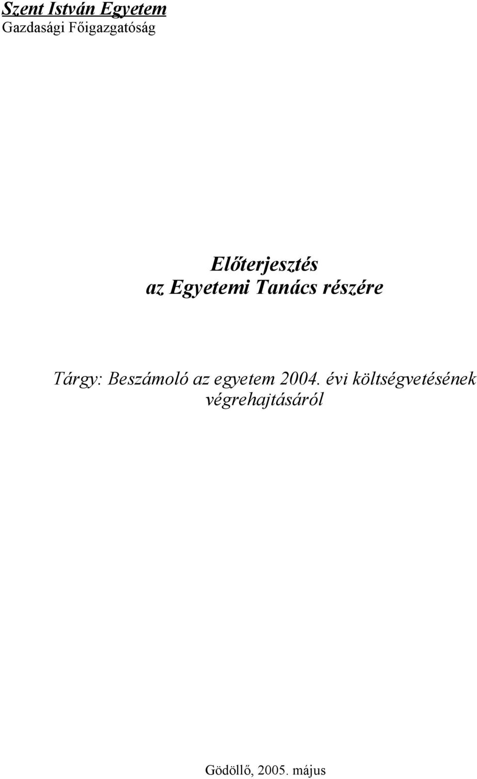 Tárgy: Beszámoló az egyetem 2004.