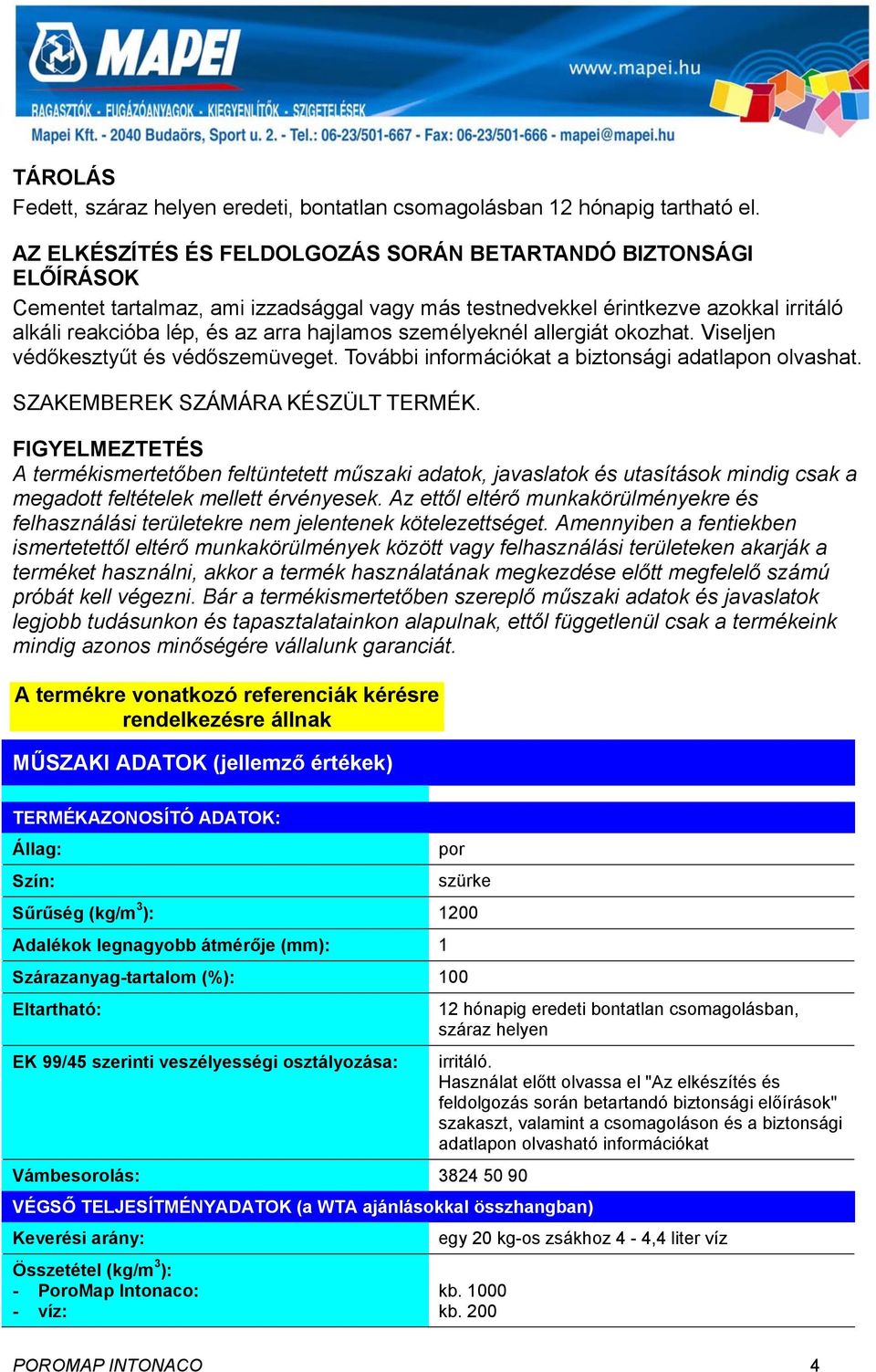 személyeknél allergiát okozhat. Viseljen védőkesztyűt és védőszemüveget. További információkat a biztonsági adatlapon olvashat. SZAKEMBEREK SZÁMÁRA KÉSZÜLT TERMÉK.