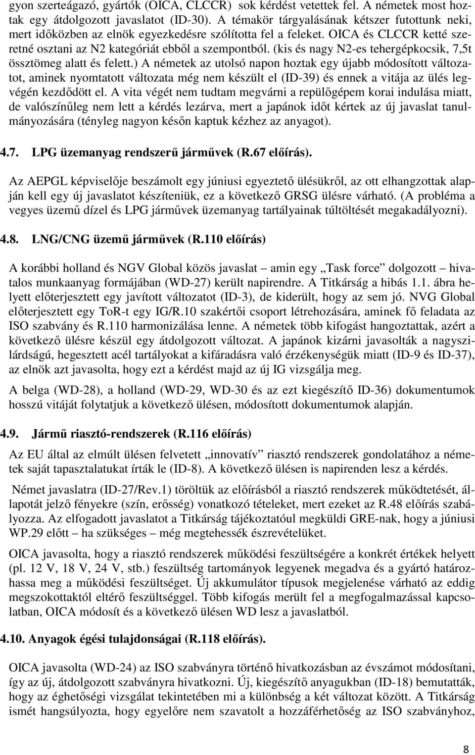 (kis és nagy N2-es tehergépkocsik, 7,5t össztömeg alatt és felett.