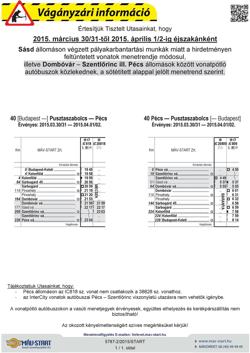 Pécs állomások között vontpótló utóbuszok közlekednek, sötétített lppl jelölt menetrend szerint.