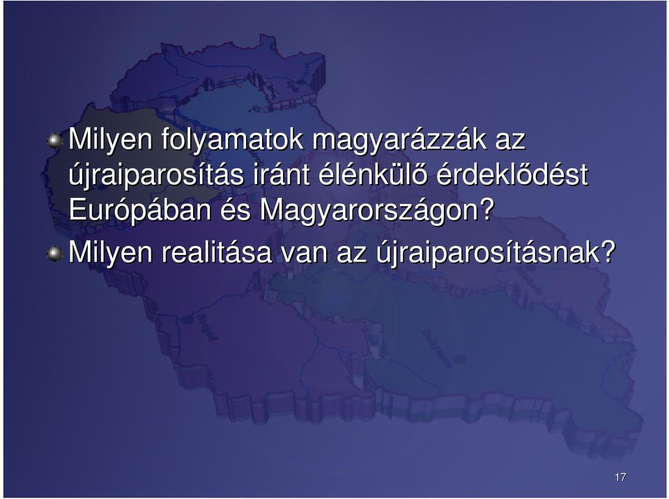 érdeklődést Európában és s Magyarországon?