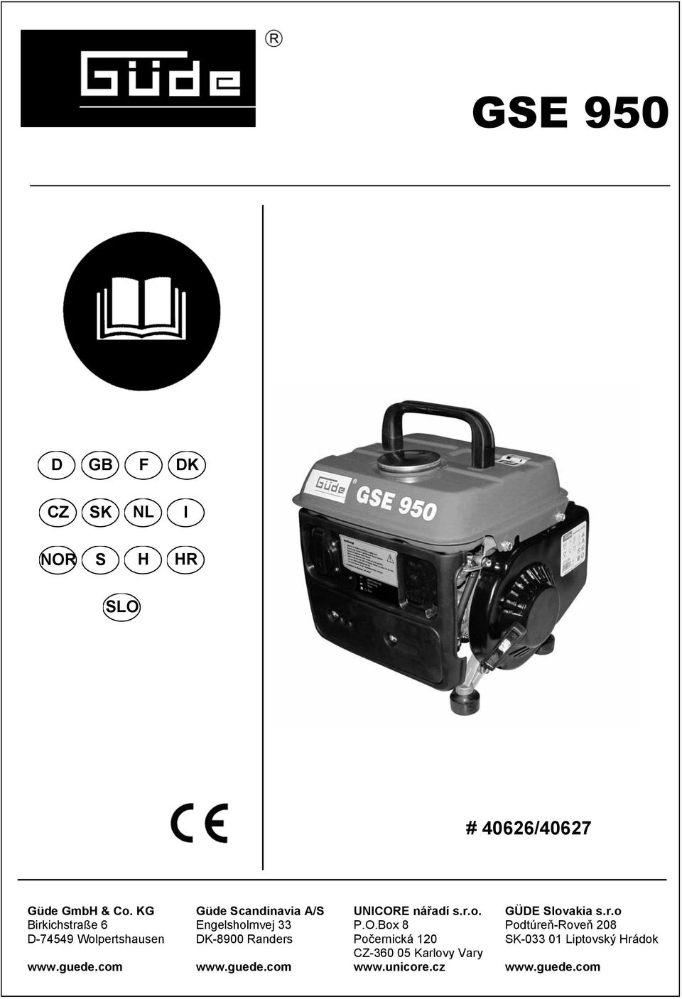 com Güde Scandinavia A/S Engelsholmvej 33 DK-8900 Randers www.guede.com UNICORE nářadí s.r.o. P.