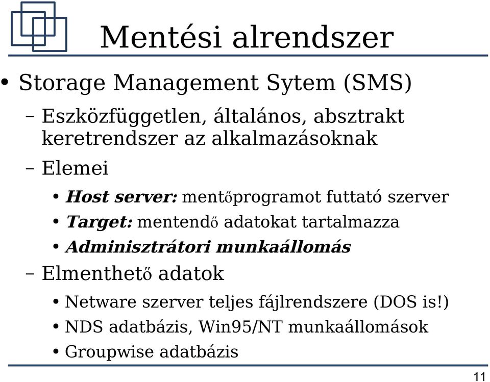 mentend ő adatokat tartalmazza Adminisztrátori munkaállomás Elmenthet ő adatok Netware