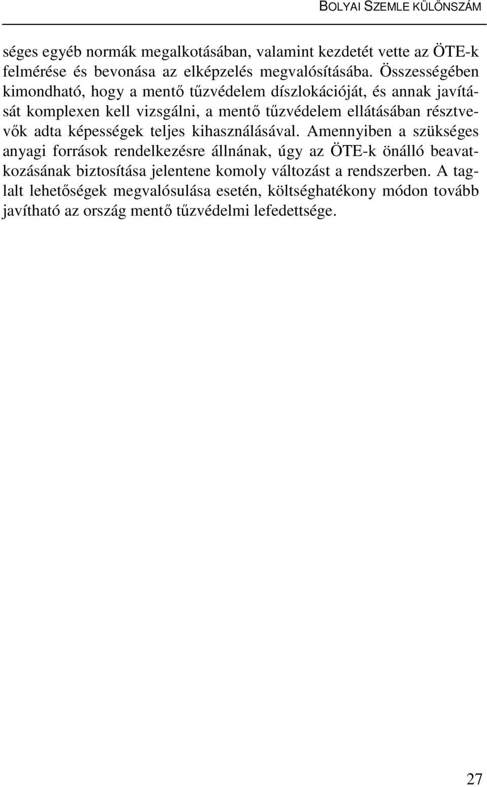 adta képességek teljes kihasználásával.