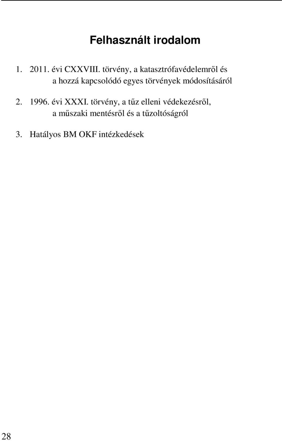 törvények módosításáról 2. 1996. évi XXXI.