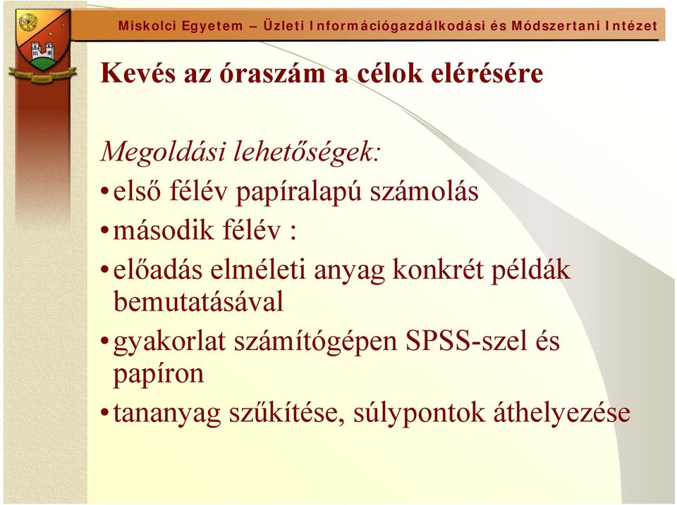 elméleti anyag konkrét példák bemutatásával gyakorlat