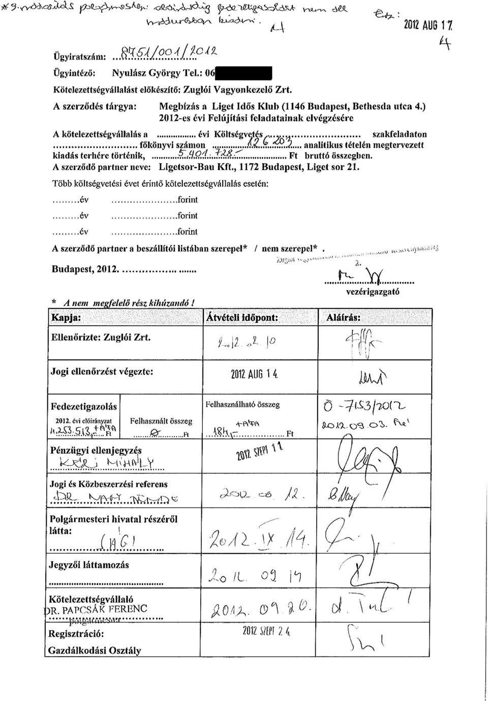 .. szakfeladaton főkönyvi számon á.% r,..tzi...?... analitikus tételén megtervezett kiadás terhére történik,,jlq.y..;.,zfx.-, Ft bruttó összegben. A szerződő partner neve: Ligetsor-Bau Kft.