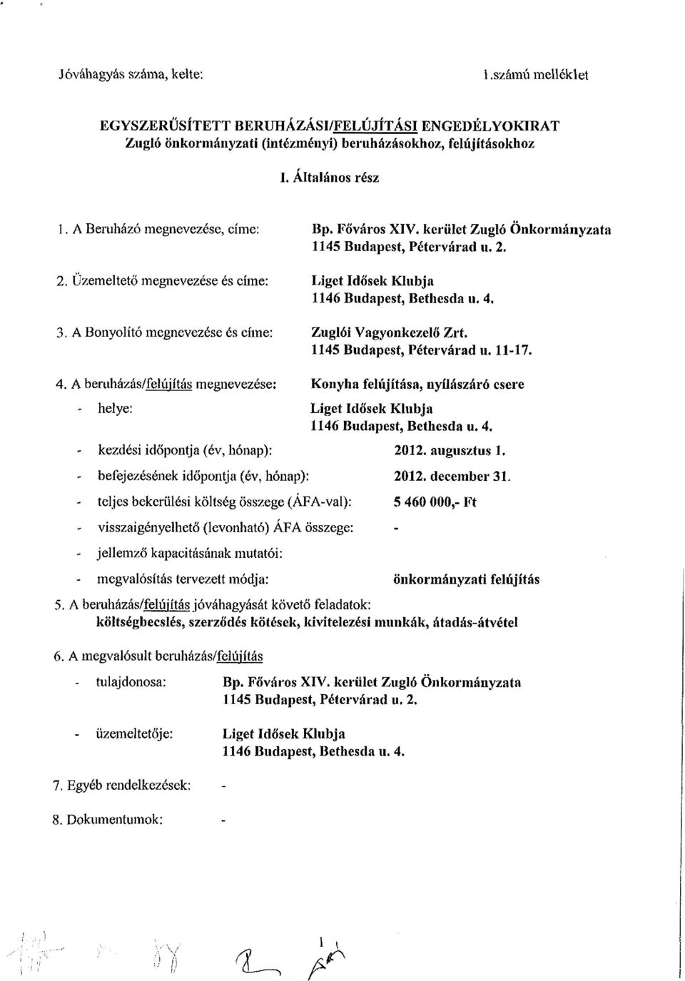 4, Zuglói Vagyonkezelő Zrt. 1145 Budapest, Pétervárad u, 11-17. 4.