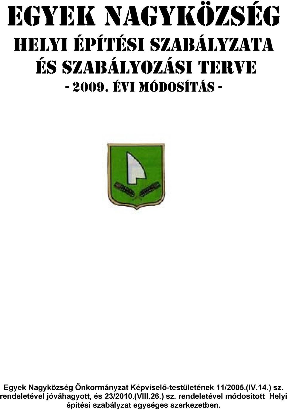 Képviselő-testületének 11/2005.(IV.14.) sz.