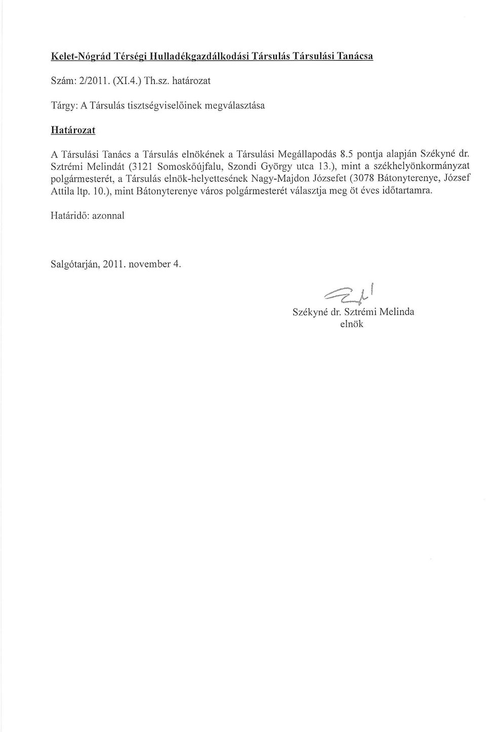 5 pontja alapjrin Sz6kyn dr. Sztrdmi Melind6t (3121 Somosk6tjfalu, Szondi Gyorgy utca i 3.