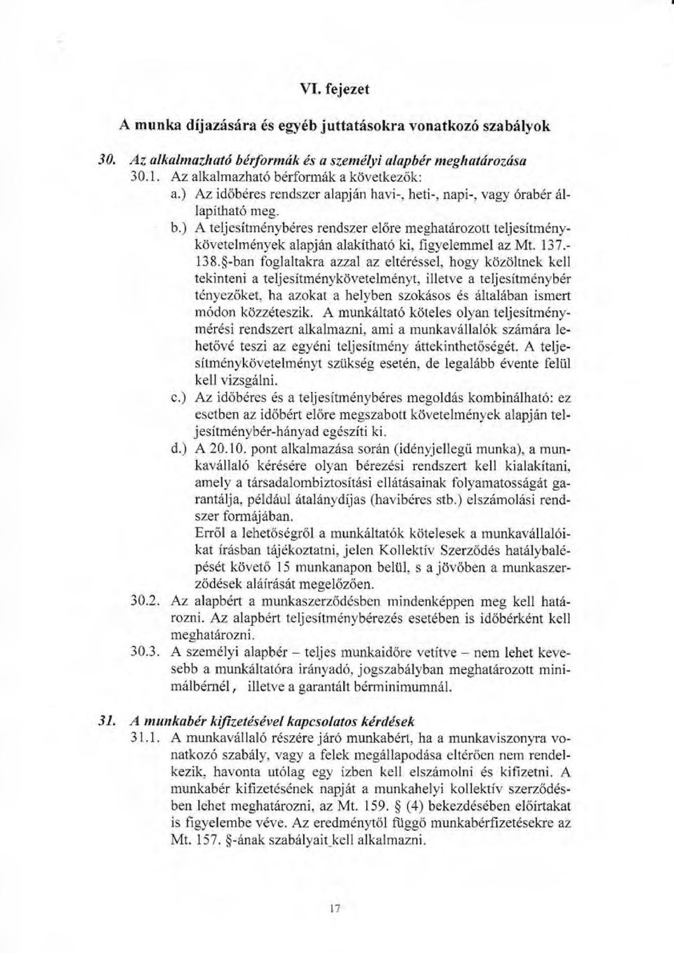 ) A tetesitmdnybdres rendszer ekire meghat6rozott teljesitmdnyktivetelmdnyek alapjan alakithat6 ki, figyelemmel az Mt. 137.- 138.