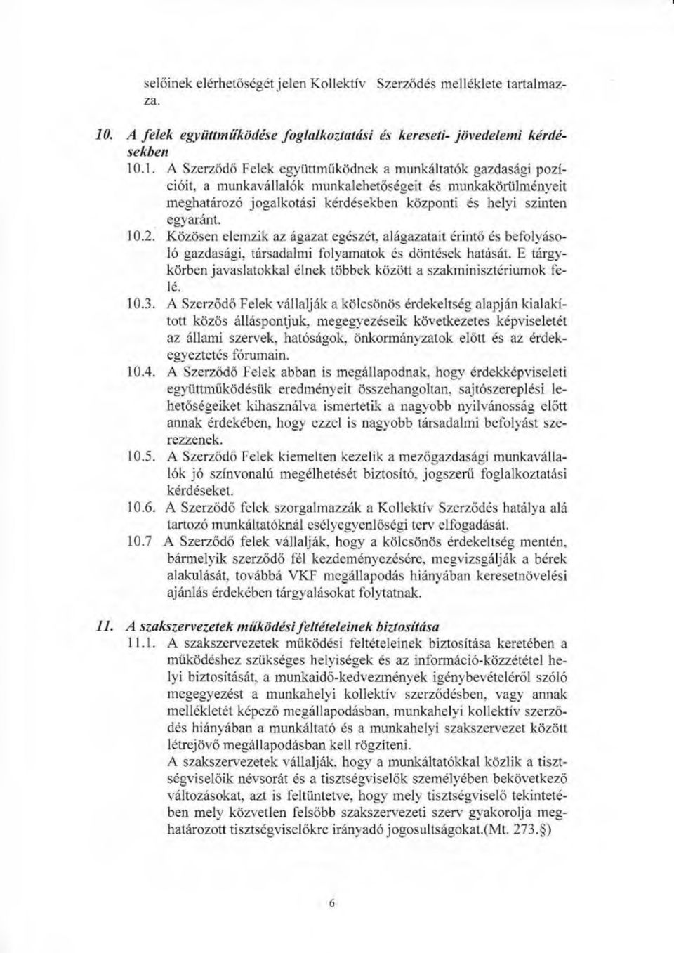 . A felek egriittmiikiitldse foglalkoztstdsi ds kereseti- jivedelemi kerdisekben 10