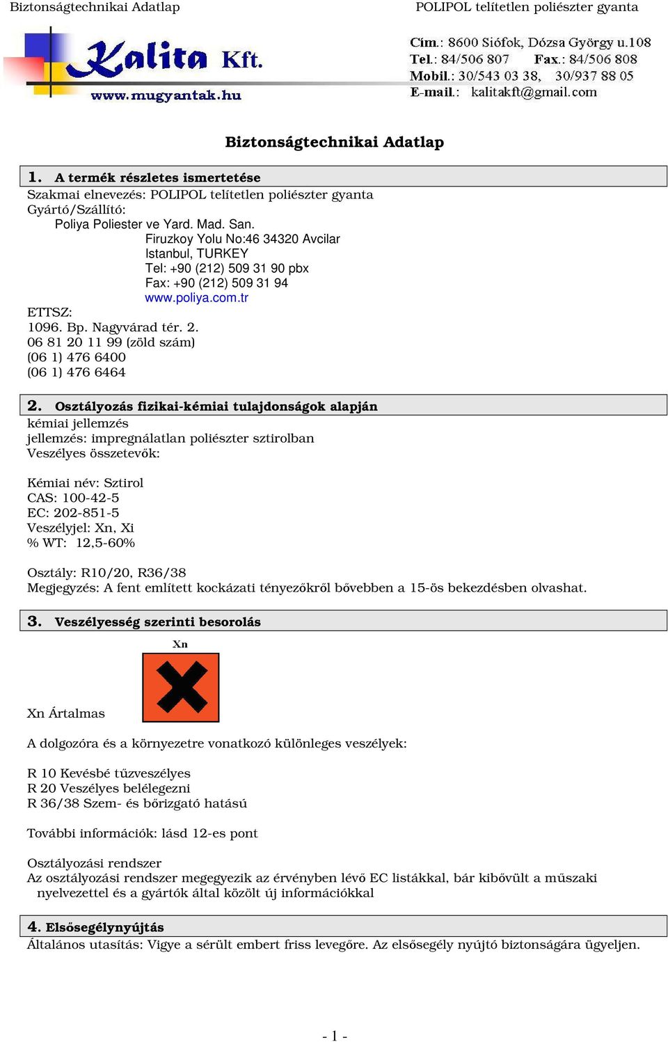 06 81 20 11 99 (zöld szám) (06 1) 476 6400 (06 1) 476 6464 2.