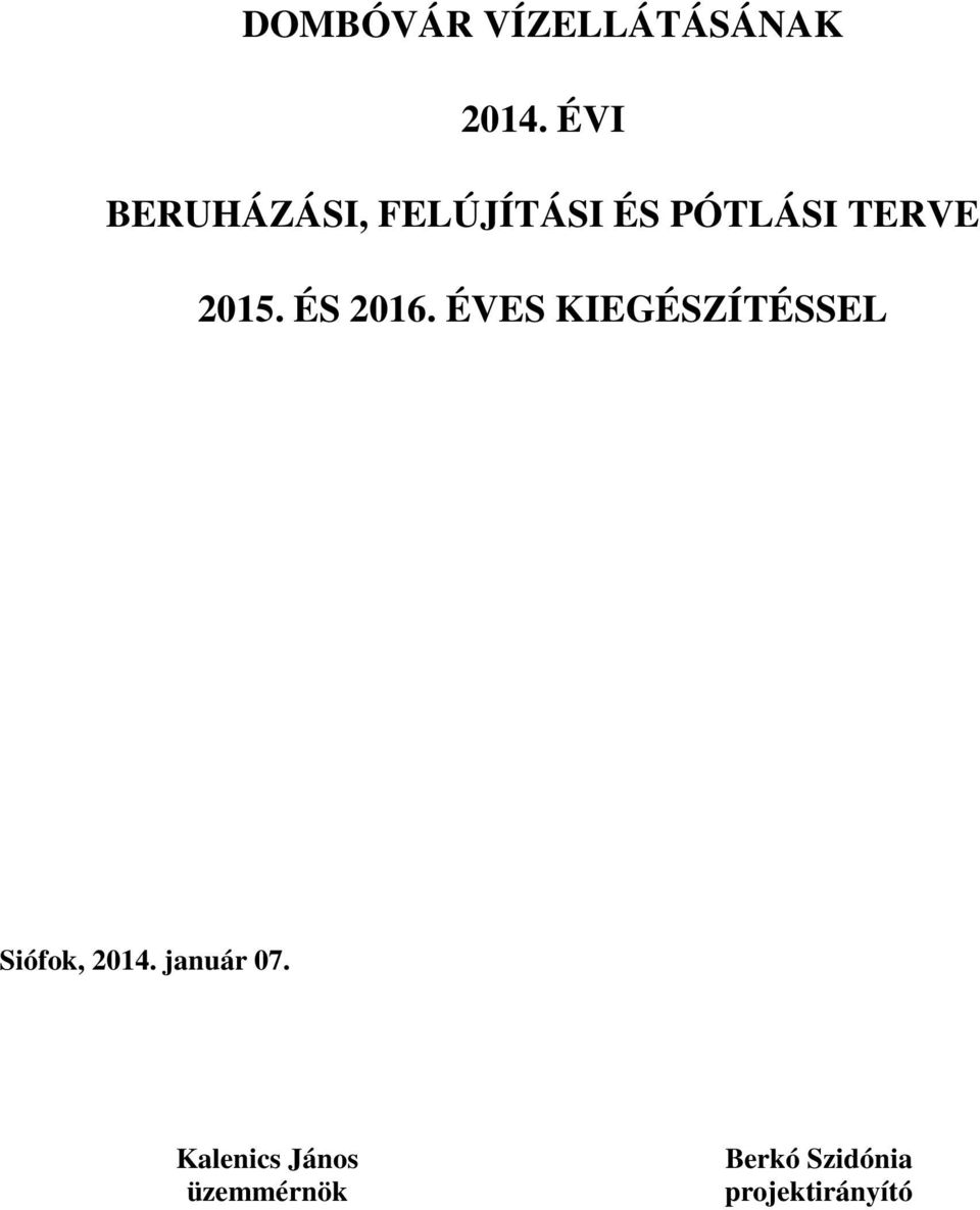 2015. ÉS 2016. ÉVES KIEGÉSZÍTÉSSEL Siófok, 2014.