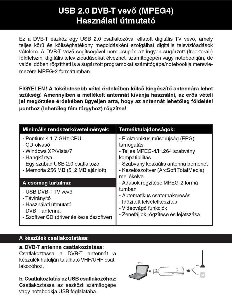 USB 2.0 DVB-T vevő (MPEG4) Használati útmutató - PDF Free Download